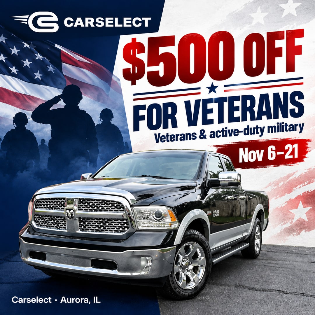$500 off for veterans and active-duty military, November 6 to 21, at Carselect in Aurora, IL